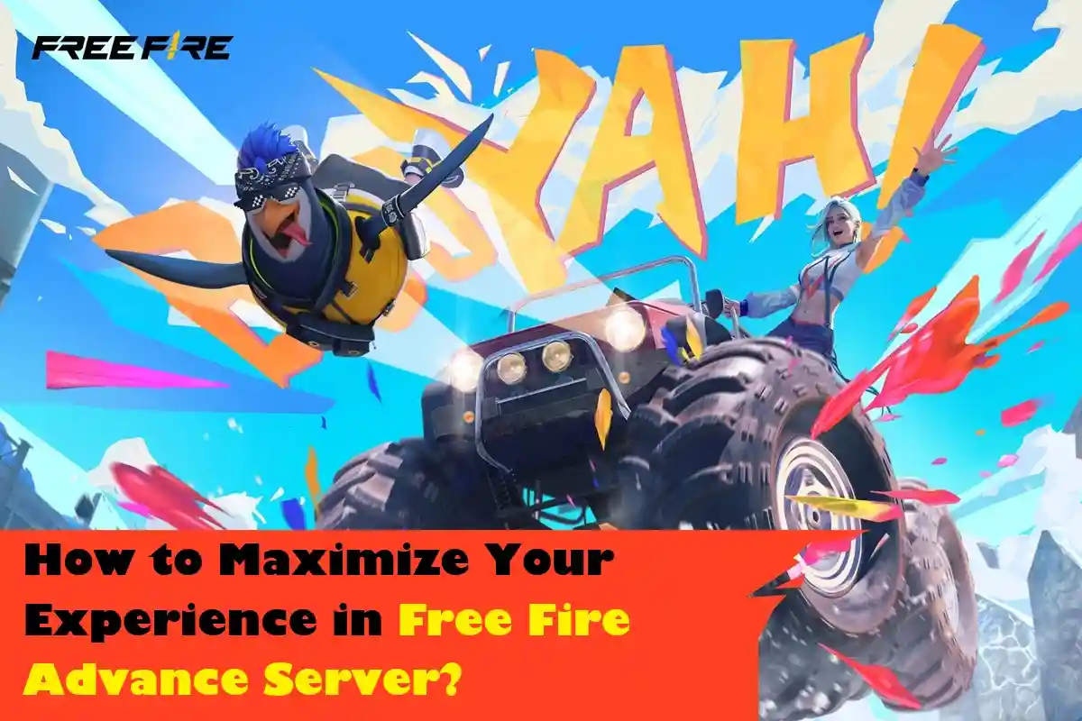 How to Maximize Your Experience in Free Fire Advance Server?