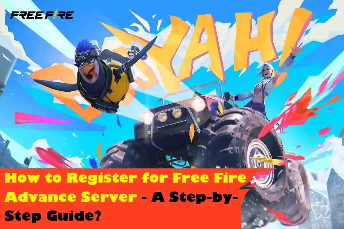 How to Register for Free Fire Advance Server -A Step-by-Step Guide?